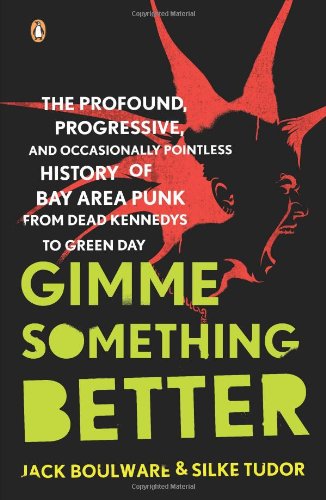 Gimme Something Better - by Jack Boulware & Silke Tudor (Paperback)