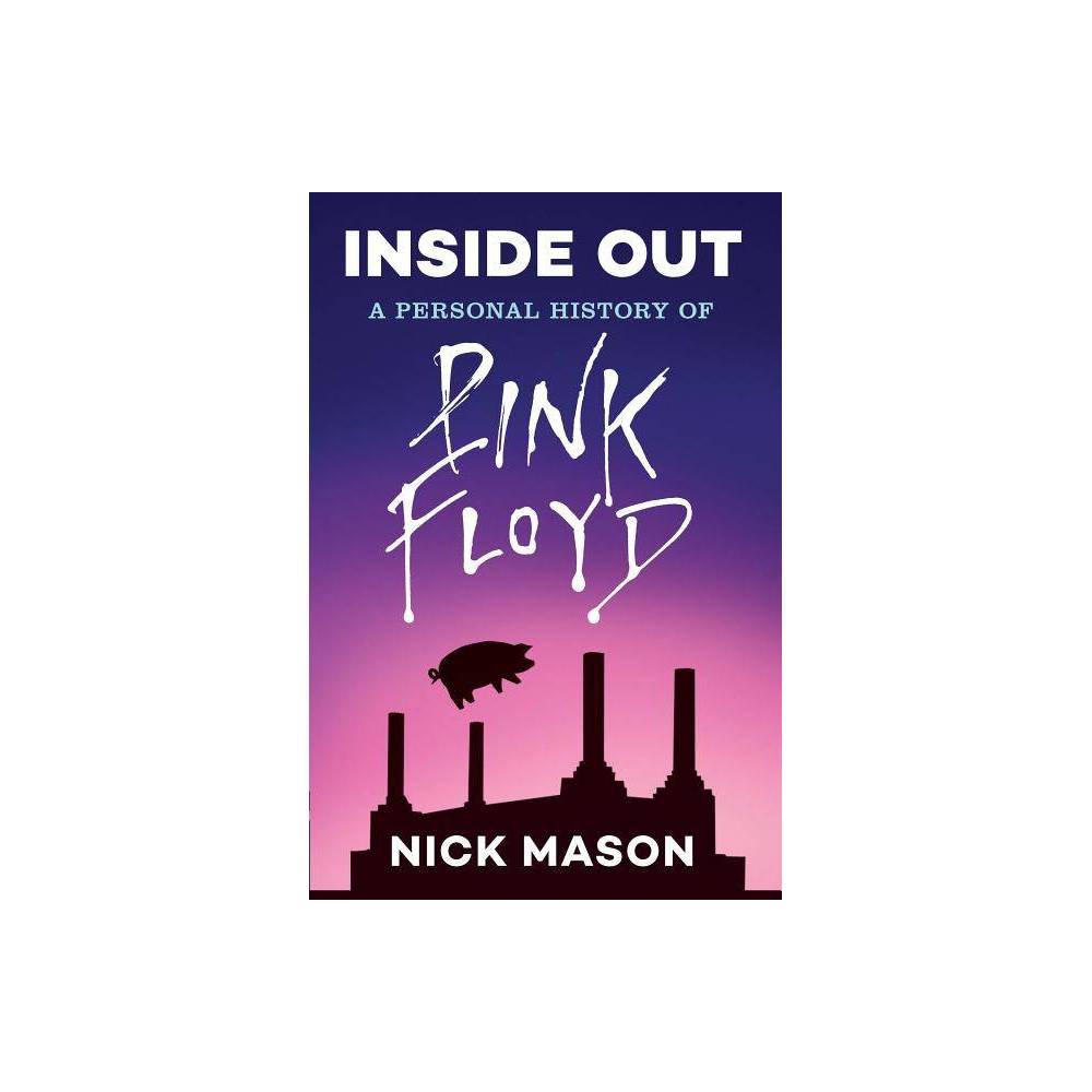 Inside Out: a Personal History of Pink Floyd (Reading Edition) : (Rock and Roll Book  Biography of Pink Floyd  Music Book) (Paperback)